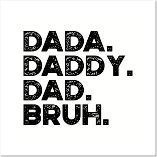 Dada Daddy Dad Bruh Funny Father's Day Posters and Art